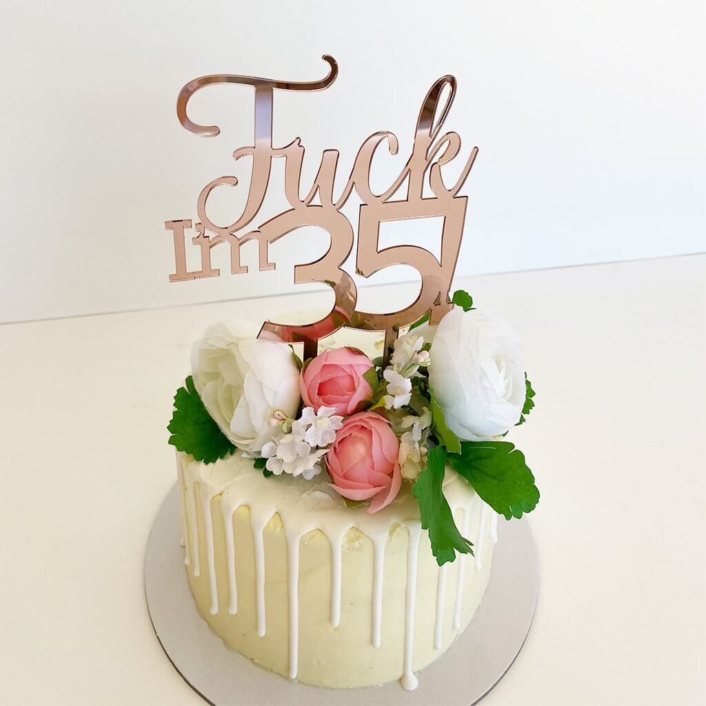 Acrylic Rose Gold Mirror 'Fuck I'm 35!' Birthday Cake Topper - Online Party Supplies